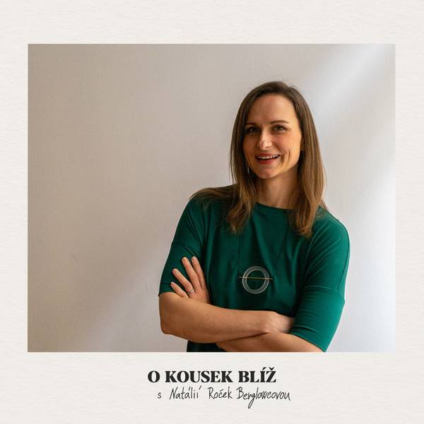 O kousek blíž